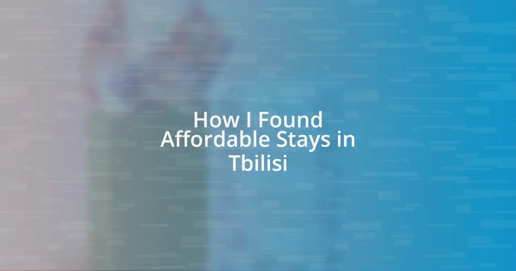 How I Found Affordable Stays in Tbilisi