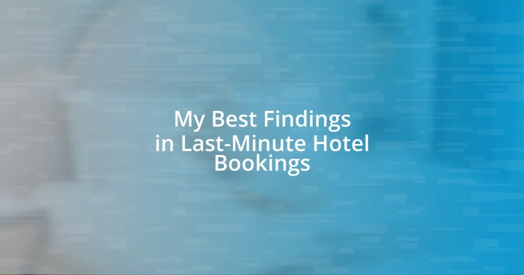 My Best Findings in Last-Minute Hotel Bookings