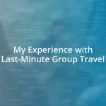 My Experience with Last-Minute Group Travel