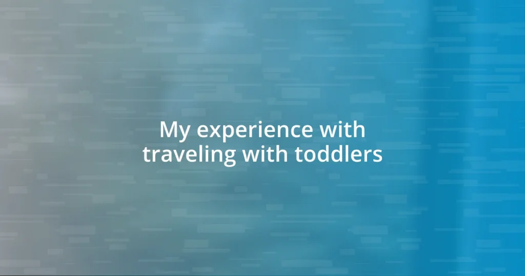 My experience with traveling with toddlers