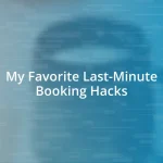 My Favorite Last-Minute Booking Hacks