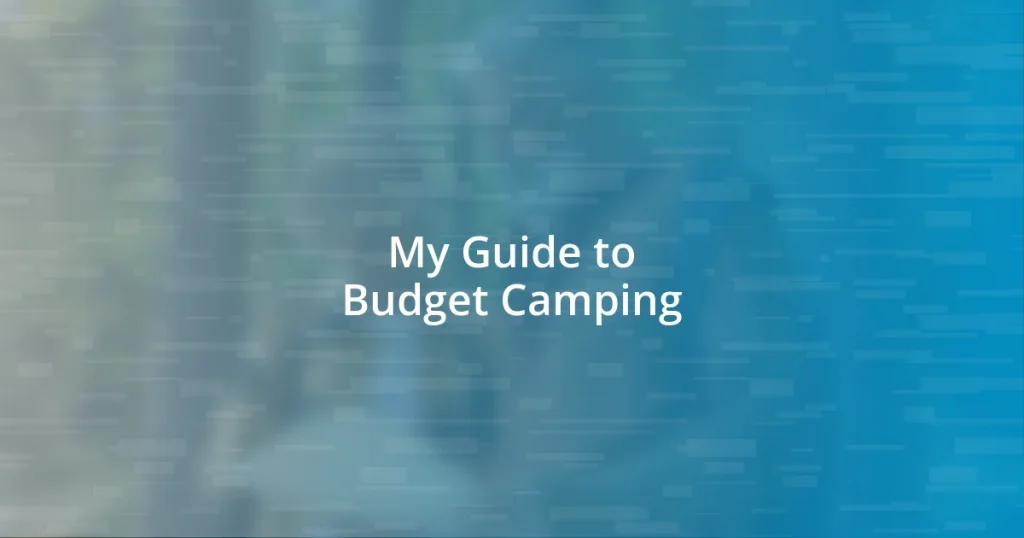 My Guide to Budget Camping