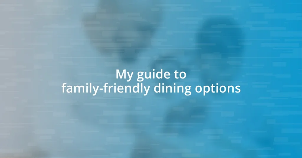 My guide to family-friendly dining options