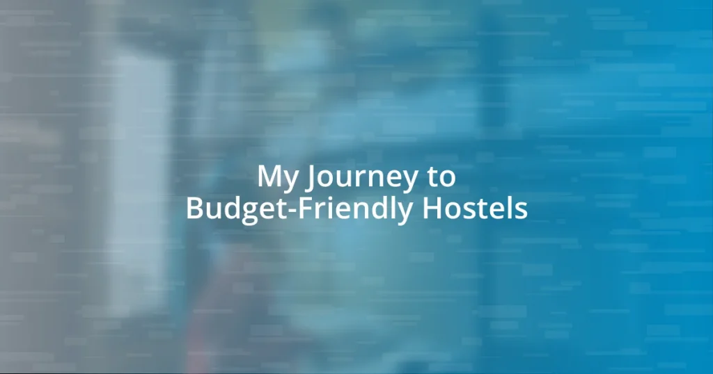 My Journey to Budget-Friendly Hostels