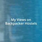 My Views on Backpacker Hostels