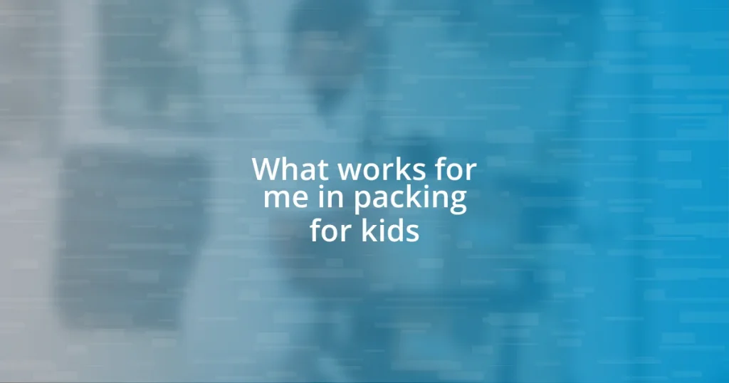 What works for me in packing for kids