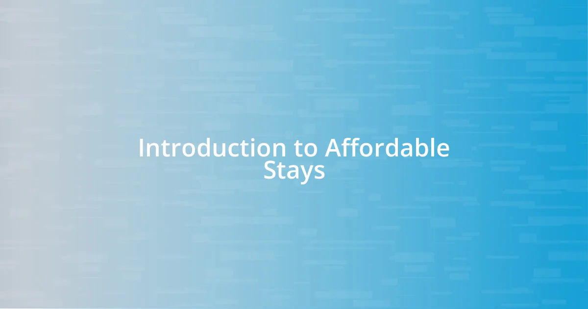 Introduction to Affordable Stays