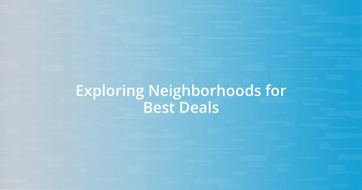 Exploring Neighborhoods for Best Deals