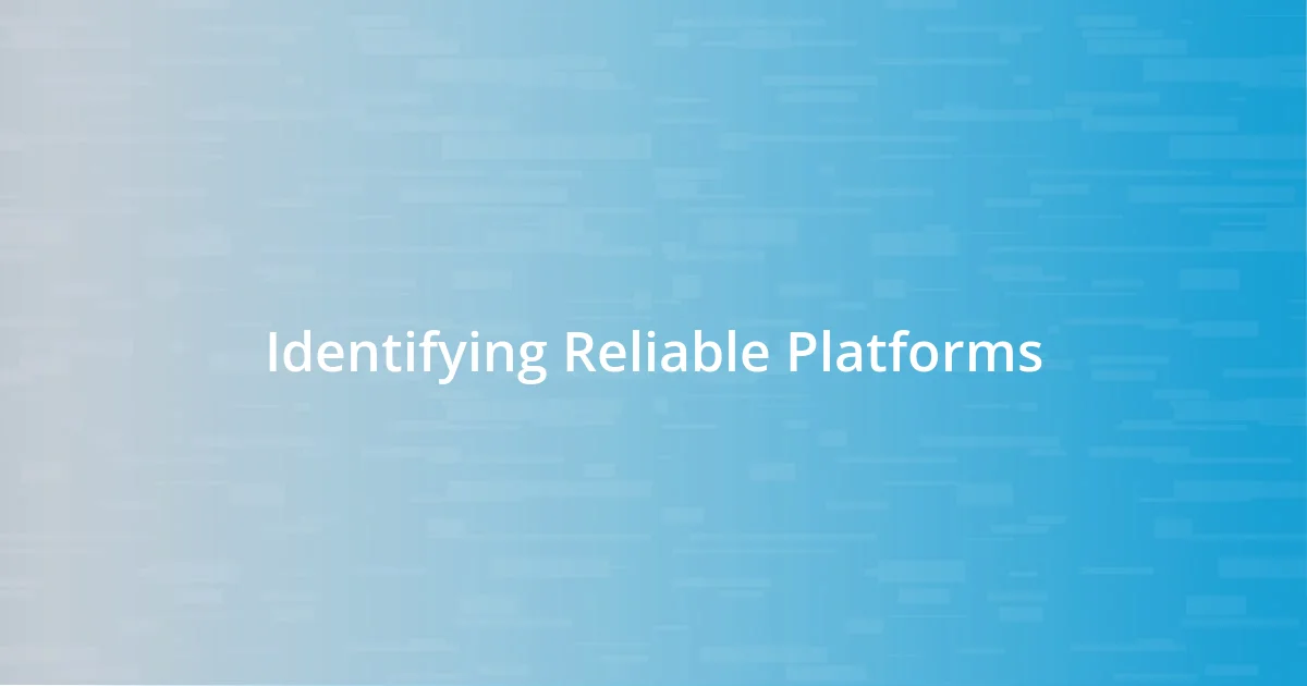 Identifying Reliable Platforms