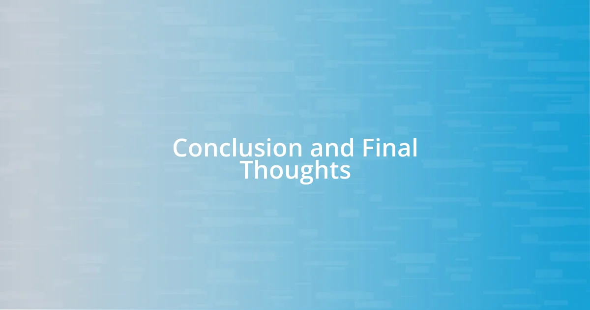 Conclusion and Final Thoughts