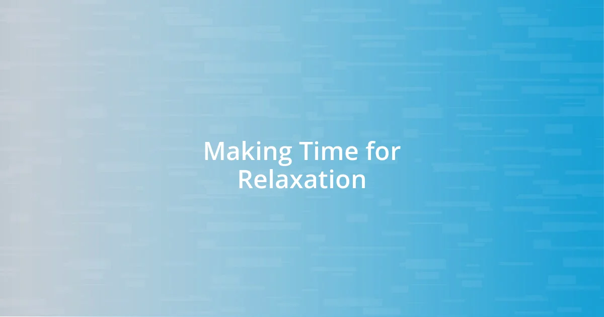 Making Time for Relaxation