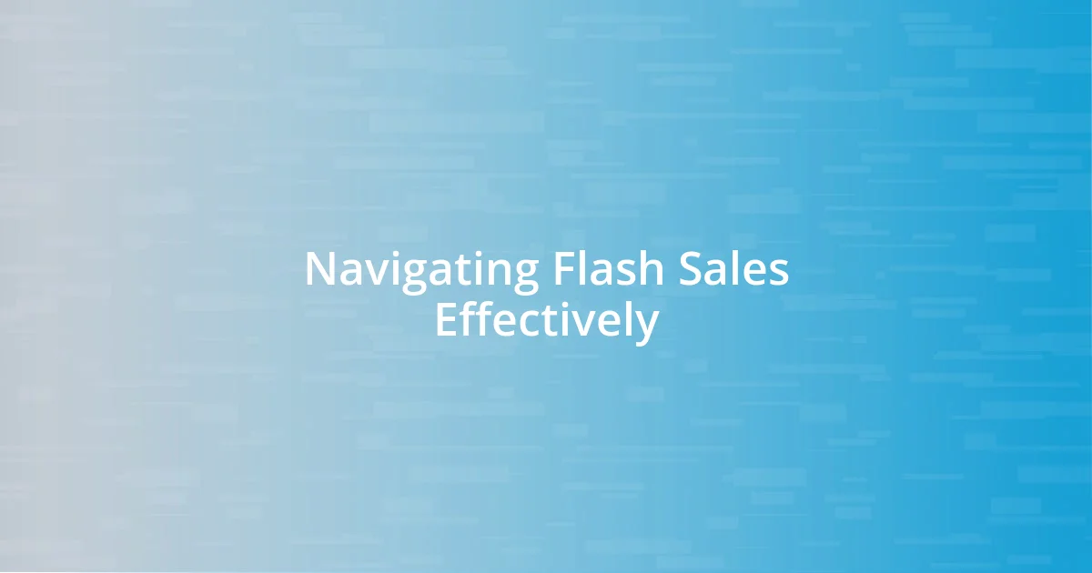 Navigating Flash Sales Effectively