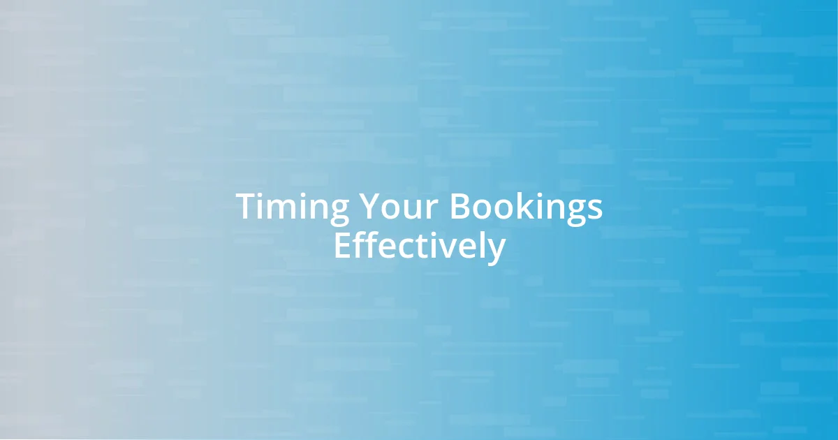 Timing Your Bookings Effectively