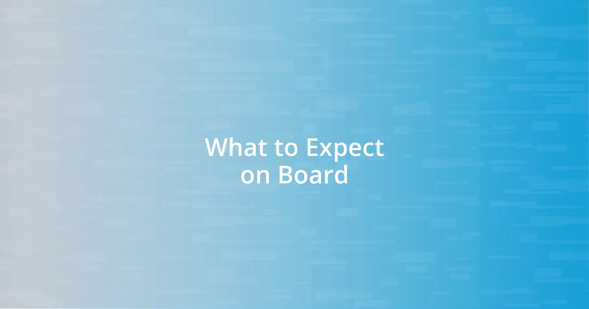 What to Expect on Board