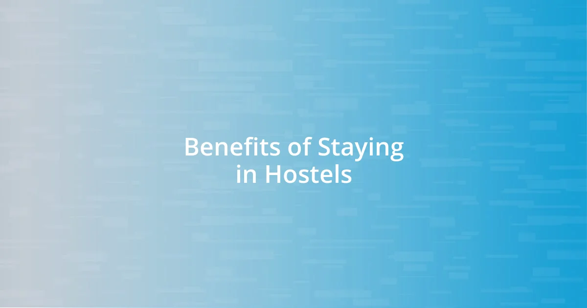 Benefits of Staying in Hostels