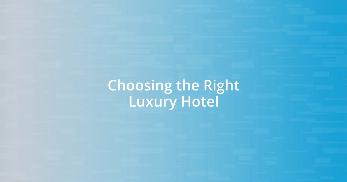 Choosing the Right Luxury Hotel