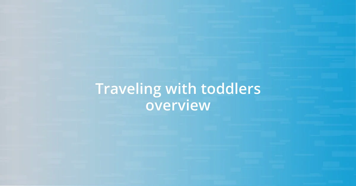 Traveling with toddlers overview