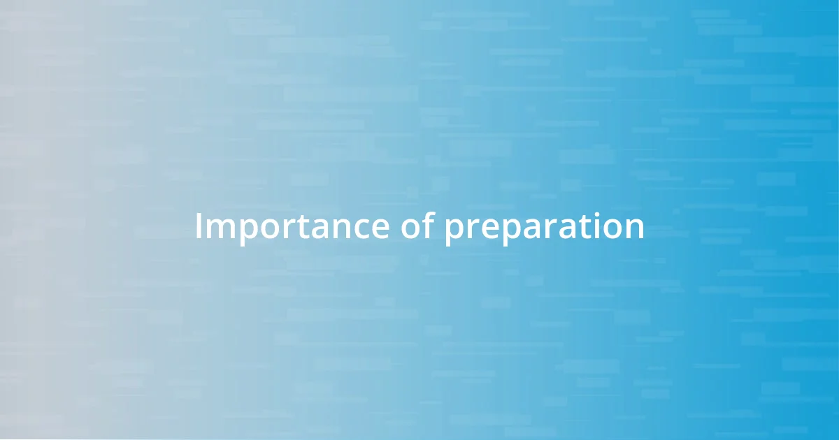 Importance of preparation