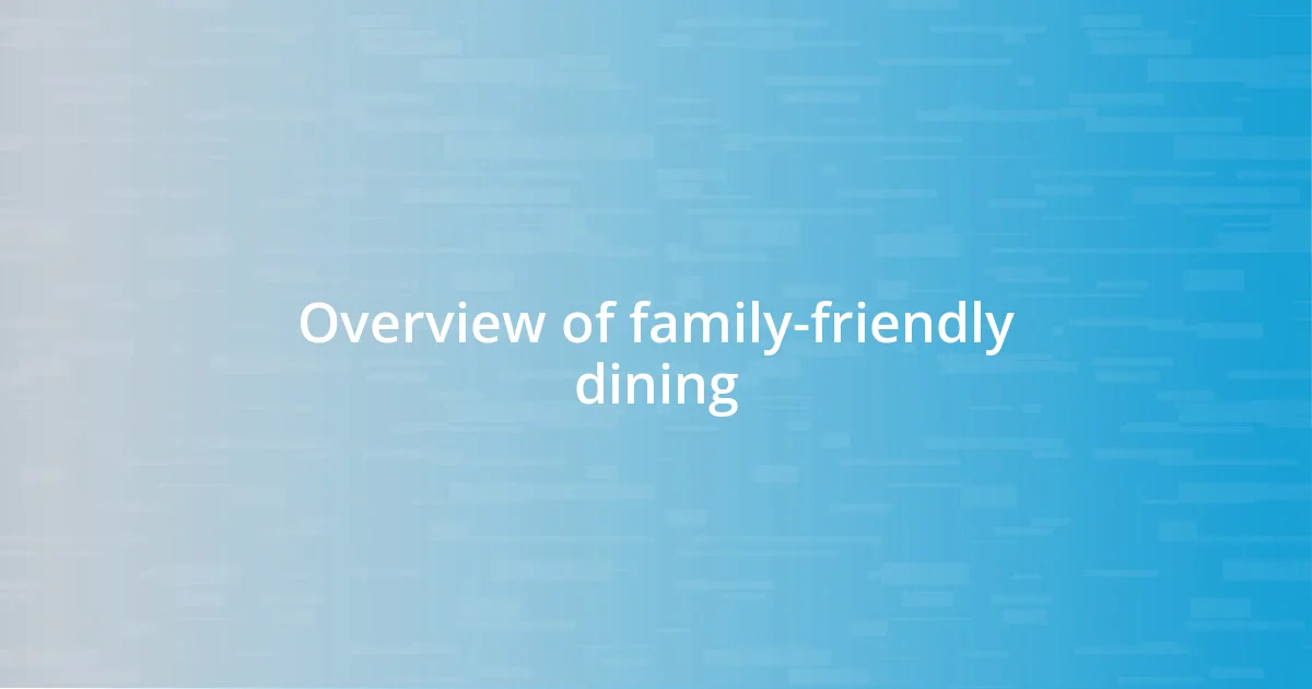 Overview of family-friendly dining