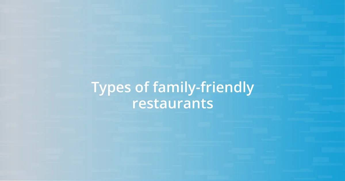 Types of family-friendly restaurants