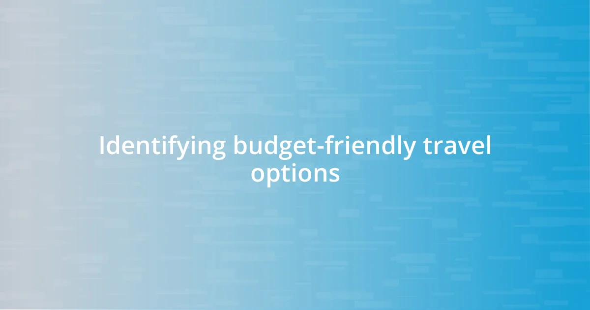 Identifying budget-friendly travel options