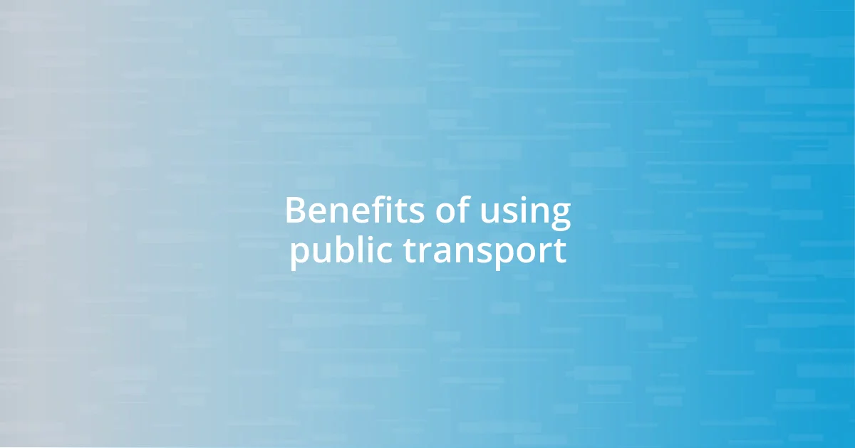 Benefits of using public transport