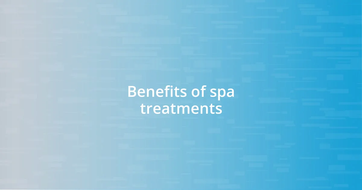 Benefits of spa treatments