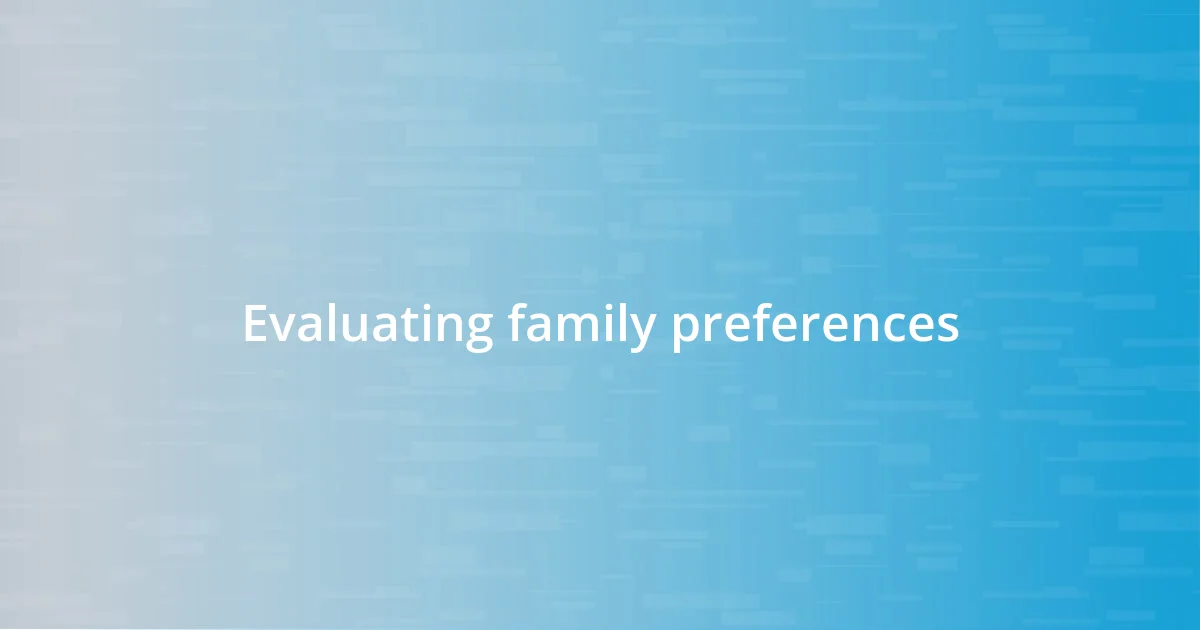 Evaluating family preferences