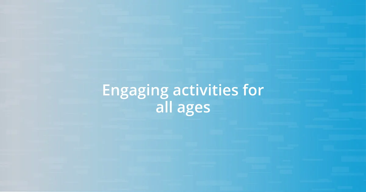 Engaging activities for all ages