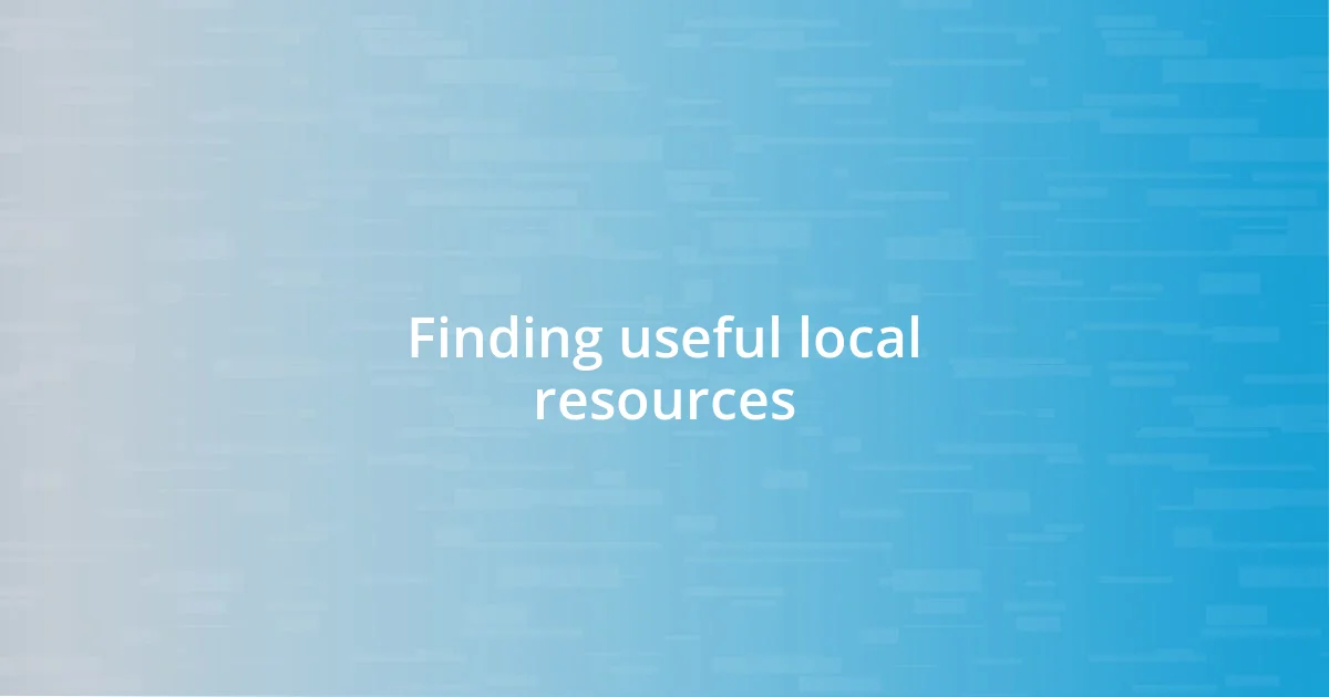 Finding useful local resources